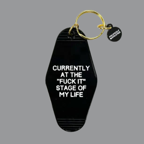 Hot Stamped Motel Keychain - Fuck It Stage Of Life